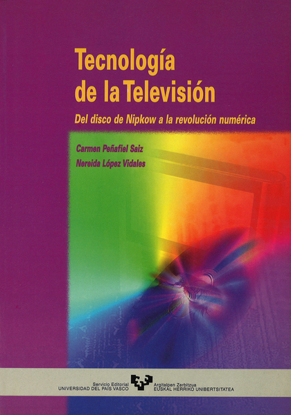 TECNOLOGÍA DE LA TELEVISIÓN. DEL DISCO DE NIPKOW A LA REVOLUCIÓN NUMÉRICA