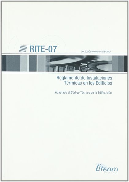 RITE-07 REGLAMENTO DE INSTALACIONES TÉRMICAS EN LOS EDIFICIOS: (ADAPTADO AL CÓDIGO TÉCNICO DE L