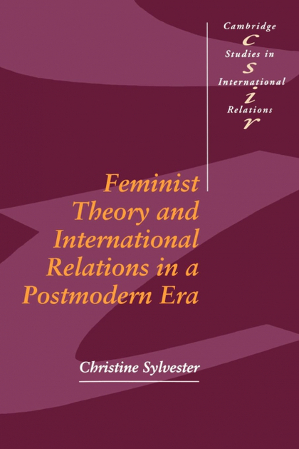 FEMINIST THEORY AND INTERNATIONAL RELATIONS IN A POSTMODERN ERA