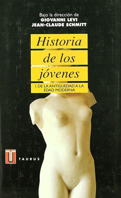 HISTORIA DE LOS JOVENES I (DE LA ANTIGUEDAD A LA EDAD MODERNA)