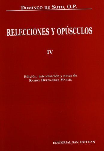 RELECCIONES Y OPÚSCULOS IV- DE MERITO, DE INDULGENTIIS Y OTROS