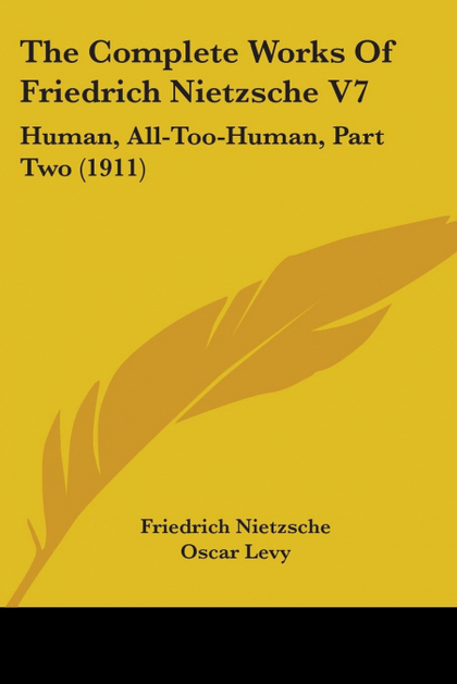 THE COMPLETE WORKS OF FRIEDRICH NIETZSCHE V7