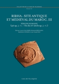 RIRHA : SITE ANTIQUE ET MÉDIÉVAL DU MAROC. III. PÉRIODE ROMAINE (40 AP. J.-C. - FIN DU IIIE S.