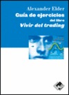 GUÍA DE EJERCICIOS DEL LIBRO VIVIR DEL TRADING