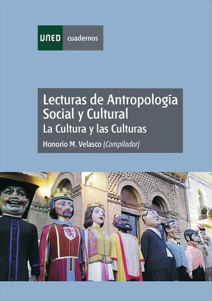 LECTURAS DE ANTROPOLOGÍA SOCIAL Y CULTURAL. LA CULTURA Y LAS CULTURAS