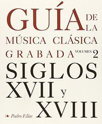 GUIA DE LA MUSICA CLASICA GRABADA VOL. 2