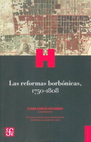 LAS REFORMAS BORBÓNICAS, 1750-1808