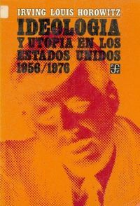 IDEOLOGÍA Y UTOPÍA EN LOS ESTADOS UNIDOS (1956-1976)