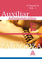 AUXILIARES ADMINISTRATIVOS DE LA UNIVERSIDAD DE ZARAGOZA. TEMARIO. VOLUMEN I
