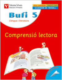 BUFI 5 QUADERN DE COMPRENSIO LECTORA. LLENGUA I LITERATURA