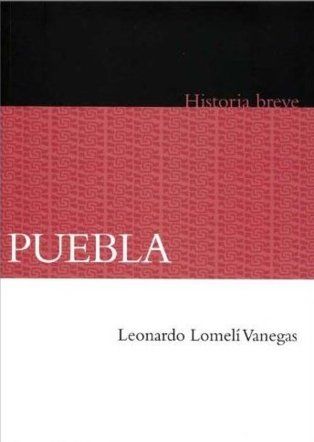 PUEBLA. HISTORIA BREVE