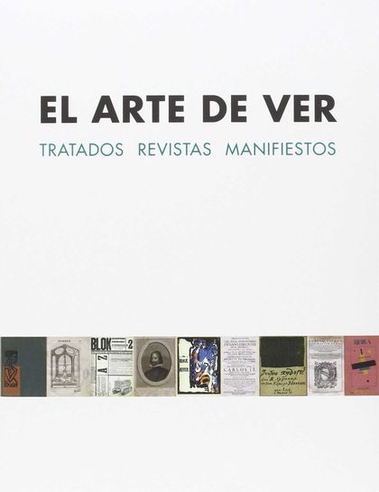 EL ARTE DE VER. TRATADOS, REVISTAS, MANIFIESTOS