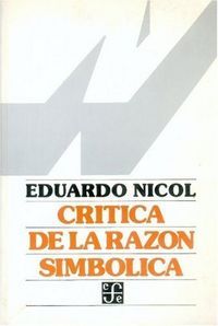 CRITICA DE LA RAZON SIMBOLICA (NICOL,E.) LA REVOLUCIÓN EN LA FILOSOFÍA.