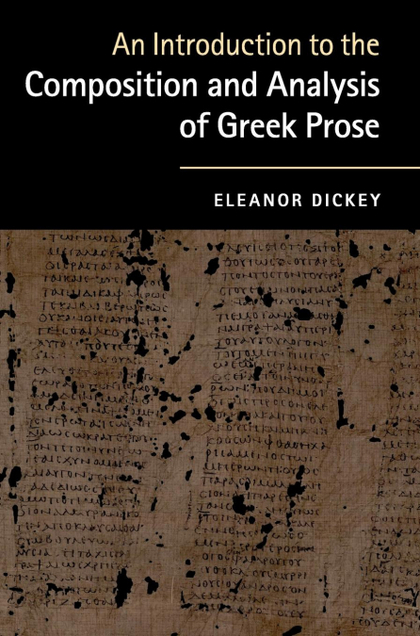 AN INTRODUCTION TO THE COMPOSITION AND ANALYSIS OF GREEK PROSE