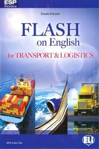 ESP FLASH ON ENGLISH FOR TRANSPORT AND LOGISTICS