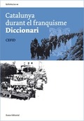 CATALUNYA DURANT EL FRANQUISME. DICCIONARI