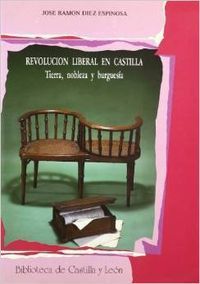 REVOLUCIÓN LIBERAL EN CASTILLA. TIERRA, NOBLEZA Y BURGUESIA