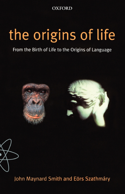ORIGINS OF LIFE, THE:FROM THE BIRTH OF LIFE TO ORIGIN