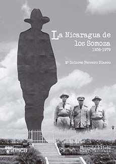 LA NICARAGUA DE LOS SOMOZA. 1936-1979