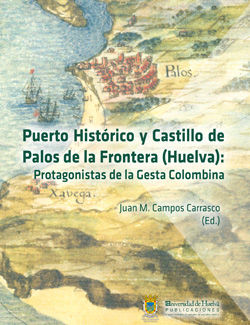 PUERTO HISTÓRICO Y CASTILLO DE PALOS DE LA FRONTERA (HUELVA)