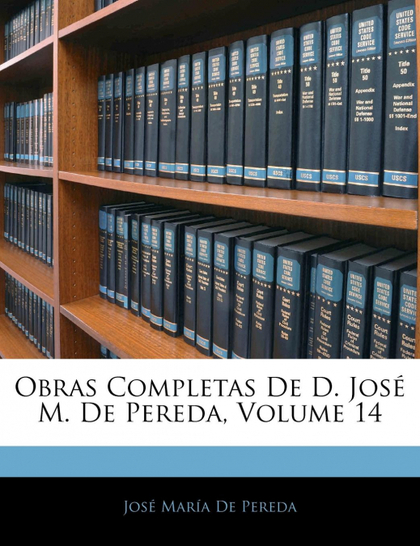OBRAS COMPLETAS DE D. JOSÉ M. DE PEREDA, VOLUME 14