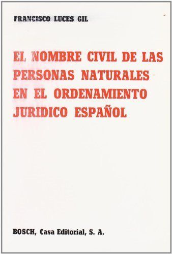 EL NOMBRE CIVIL DE LAS PERSONAS NATURALES EN EL ORDENAMIENTO JURÍDICO ESPAÑOL