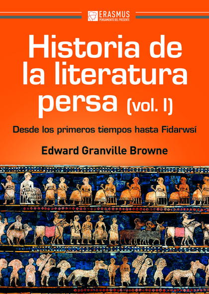 HISTORIA DE LA LITERATURA PERSA (VOLUMEN I). DESDE LOS PRIMEROS TIEMPOS HASTA FERDOUSÍ