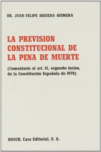 LA PREVISIÓN CONSTITUCIONAL DE LA PENA DE MUERTE. COMENTARIO AL ART. 15, SEGUNDO INCISO, DE LA