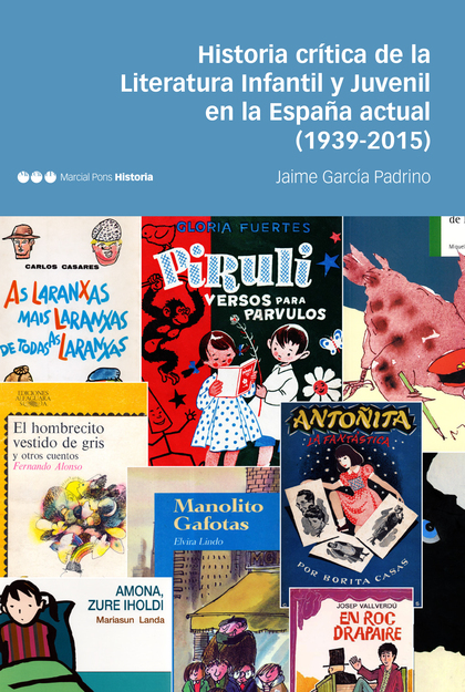 HISTORIA CRÍTICA DE LA LITERATURA INFANTIL Y JUVENIL EN LA ESPAÑA ACTUAL (1939-2