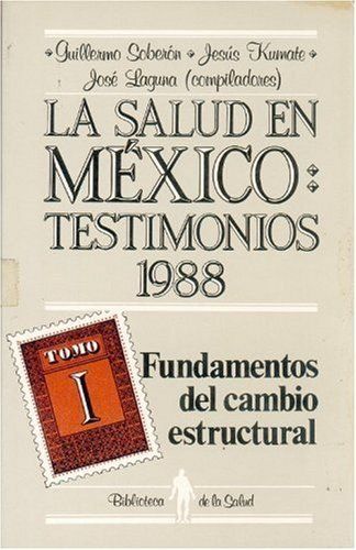 LA SALUD EN MEXICO, T. I                 TESTIMONIOS 1988, I.