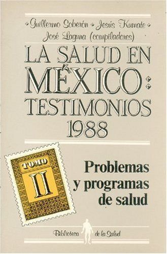 LA SALUD EN MEXICO, II (SOBERON ACEVEDO) TESTIMONIOS 1988, II