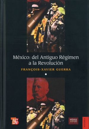 MÉXICO : DEL ANTIGUO RÉGIMEN A LA REVOLUCIÓN, I