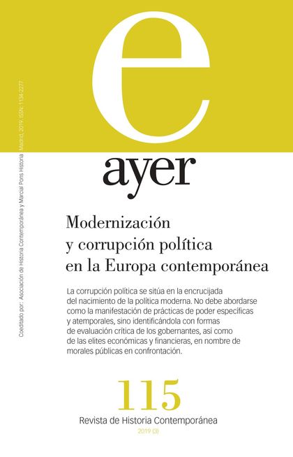 MODERNIZACIÓN Y CORRUPCIÓN POLÍTICA EN LA EUROPA CONTEMPORÁNEA                  AYER 115
