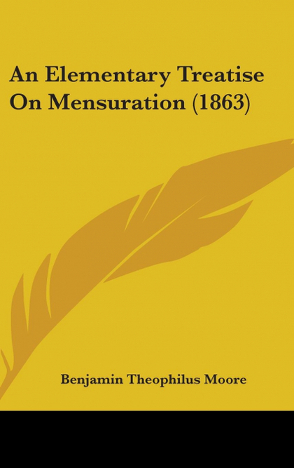 AN ELEMENTARY TREATISE ON MENSURATION (1863)