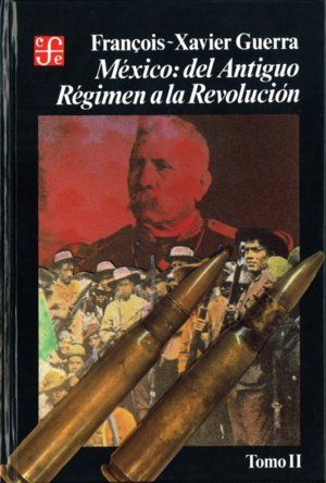 MÉXICO. DEL ANTIGUO RÉGIMEN A LA REVOLUCIÓN II. TRADUCCIÓN DE SERGIO FERNÁNDEZ B