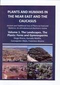 PLANTS AND HUMANS IN THE NEAR EAST AND THE CAUCASUS (VOL 1 Y 2)