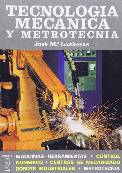 TECNOLOGIA MECANICA Y METROTECNIA 2 VOLS.