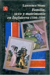 FAMILIA, SEXO Y MATRIMONIO EN INGLATERRA, 1500-1800