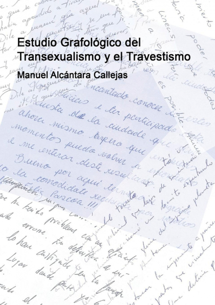ESTUDIO GRAFOLÓGICO DEL TRANSEXUALISMO Y EL TRAVESTISMO