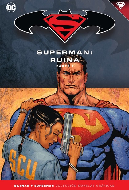 BATMAN Y SUPERMAN - COLECCIÓN NOVELAS GRÁFICAS NÚM. 51: SUPERMAN: RUINA (PARTE 1
