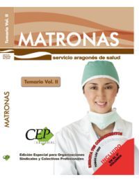 TEMARIO VOL. II. OPOSICIONES MATRONAS SERVICIO ARAGONÉS DE SALUD. EDICIÓN ESPECI