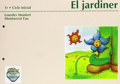 EL JARDINER, RELIGIÓ CATÒLICA, EDUCACIÓ PRIMÀRIA, 1 CICLE