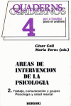 QUADERNOS 4 AREAS DE INTERVENCION PSICOLOGIA 2. TRABAJO COMUNICACION Y GRUPO PSICOSOCIAL Y SALU