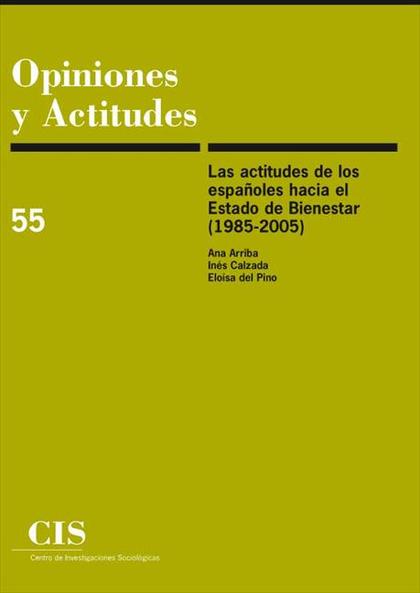 LAS ACTITUDES DE LOS ESPAÑOLES HACIA EL ESTADO DEL BIENESTAR (1985-2005)