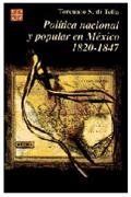 POLÍTICA NACIONAL Y POPULAR EN MÉXICO, 1820-1847