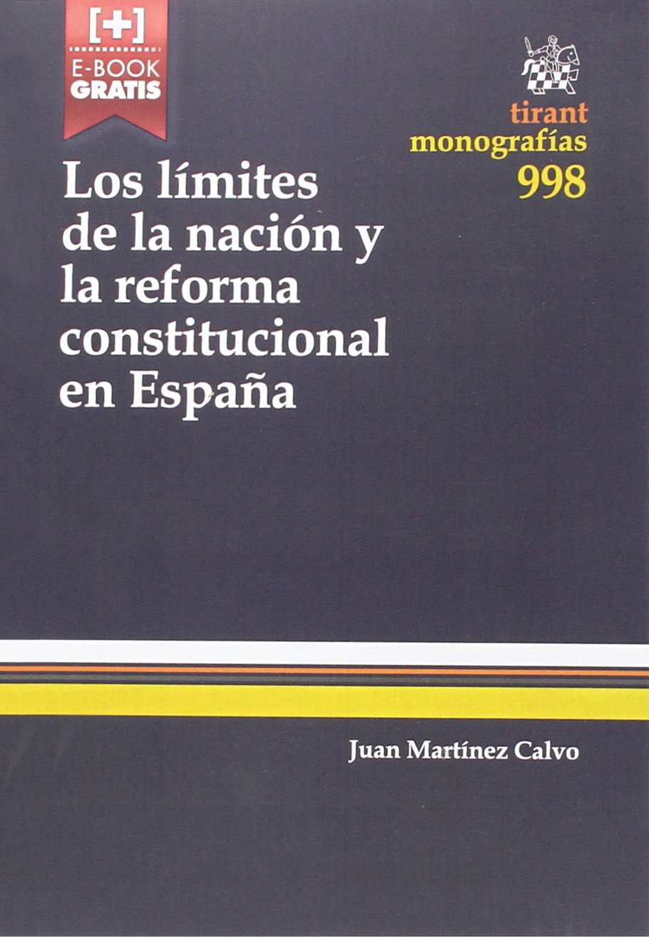 LOS LÍMITES DE LA NACIÓN Y LA REFORMA CONSTITUCIONAL EN ESPAÑA
