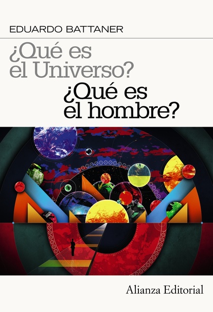 ¿QUÉ ES EL UNIVERSO? : ¿QUÉ ES EL HOMBRE?