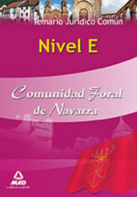 NIVEL E COMUNIDAD FORAL DE NAVARRA. TEMARIO JURÍDICO COMÚN.