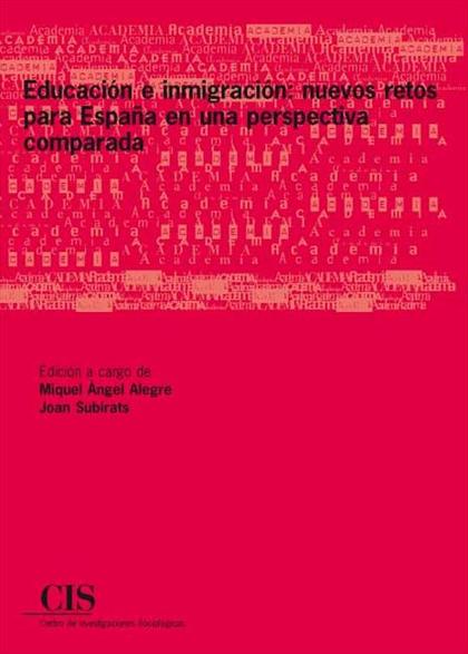 EDUCACIÓN E INMIGRACIÓN: NUEVOS RETOS PARA ESPAÑA EN UNA PERSPECTIVA COMPARADA