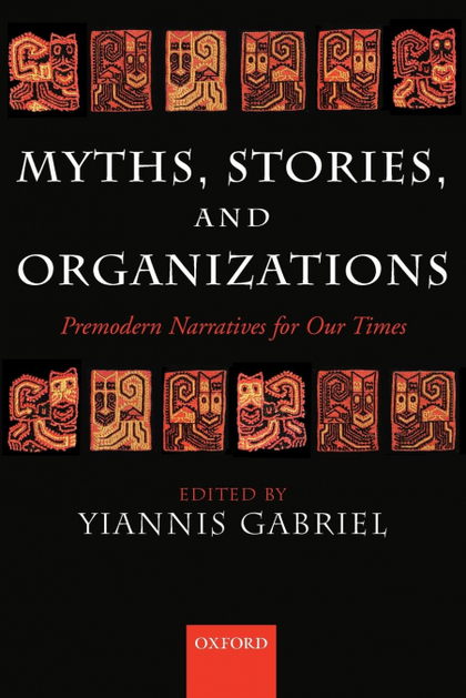 MYTHS, STORIES, AND ORGANIZATIONS